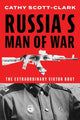 Russia’s Man of War, The Extraordinary Viktor Bout 9781911723943 Cathy Scott-Clark