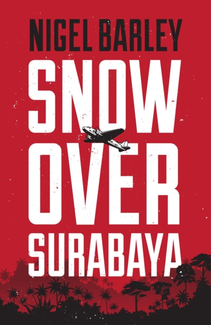Book cover of: Snow over Surabaya. By: Nigel Barley