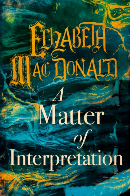 Book cover of: Matter of Interpretation. By: Elizabeth Mac Donald