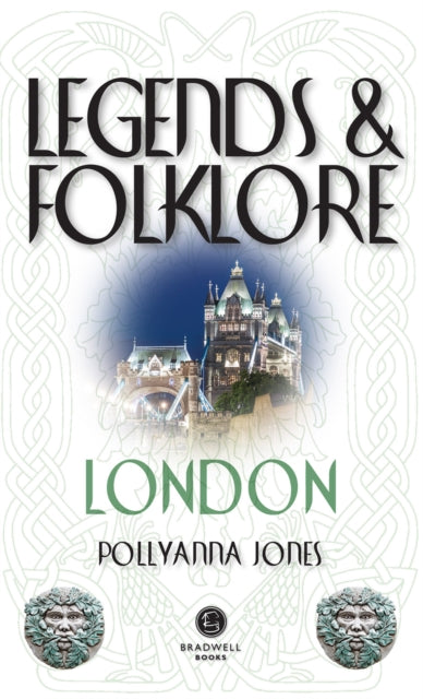 Book cover of: Legends & Folklore London. By: Pollyanna Jones