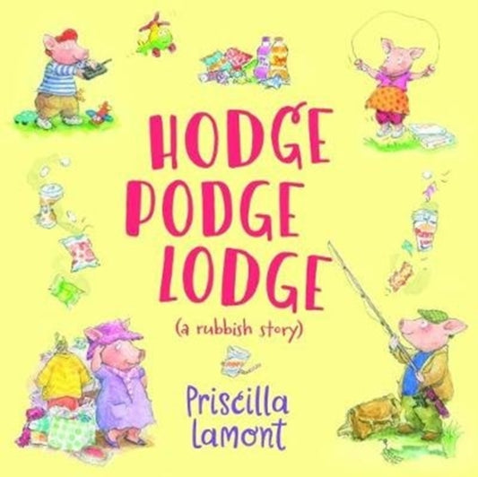 Book cover of: Hodge Podge Lodge. By: Priscilla Lamont