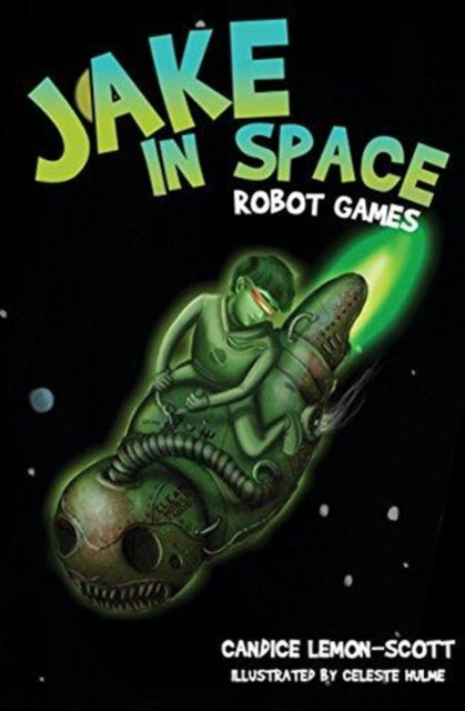 Book cover of: Jake in Space. By: Candice Lemon-Scott