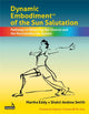 Book cover of: Dynamic Embodiment(r) of the Sun Salutation. By: Martha Eddy
