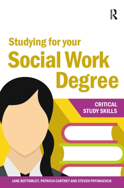 Book cover of: Studying for your Social Work Degree. By: Jane Bottomley