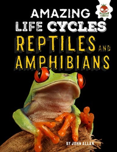 Book cover of: Reptiles and Amphibians - Amazing Life Cycles