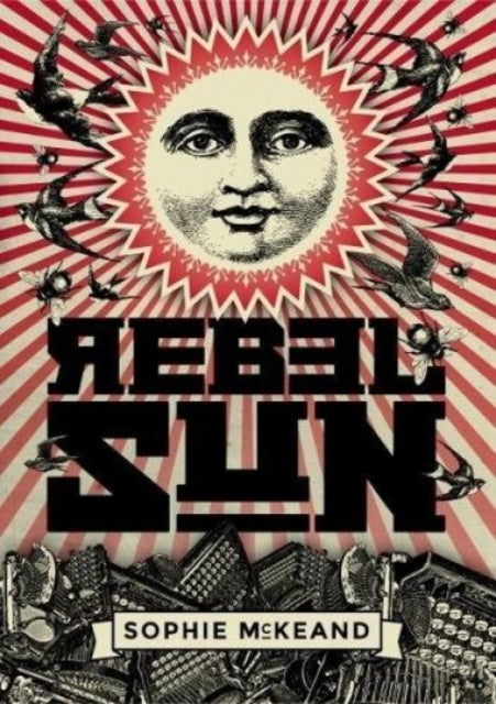 Book cover of: Rebel Sun. By: Sophie McKeand