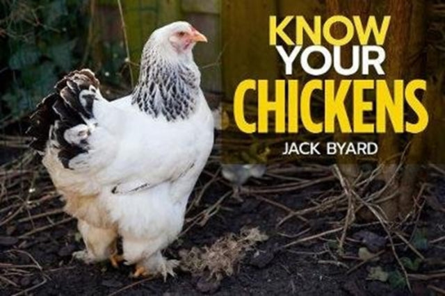 Book cover of: Know Your Chickens. By: Jack Byad