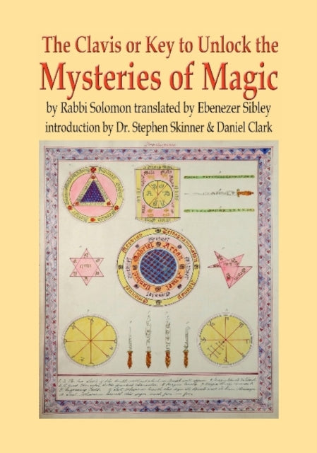 Book cover of: Clavis or Key to Unlock the MYSTERIES OF MAGIC
