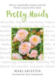 Book cover of: Pretty Maids. By: Mari Griffith