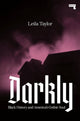 Book cover of: Darkly. By: Leila Taylor
