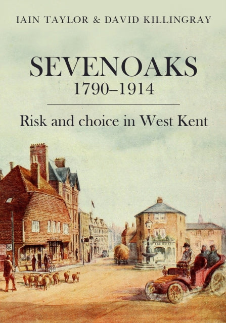 Book cover of: Sevenoaks 1790–1914. By: Iain Taylor