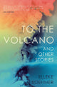 Book cover of: To the Volcano, and other stories. By: Elleke Boehmer