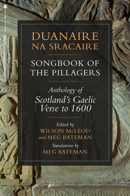 Book cover of: Duanaire na Sracaire: Songbook of the Pillagers. By: Wilson McLeod