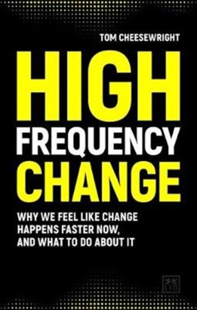 Book cover of: High Frequency Change. By: Tom Cheesewright