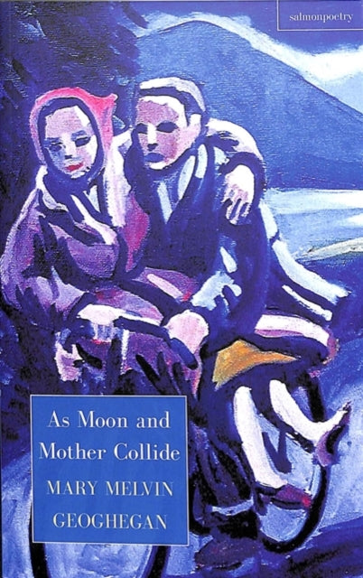 Book cover of: As Moon and Mother Collide. By: Mary Melvin Geoghegan