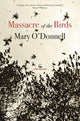 Book cover of: Massacre of the Birds. By: O'Donnell, Mary