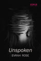 Book cover of: Unspoken. By: Evrah Rose