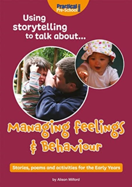 Book cover of: Using storytelling to talk about...Managing feelings & behaviour