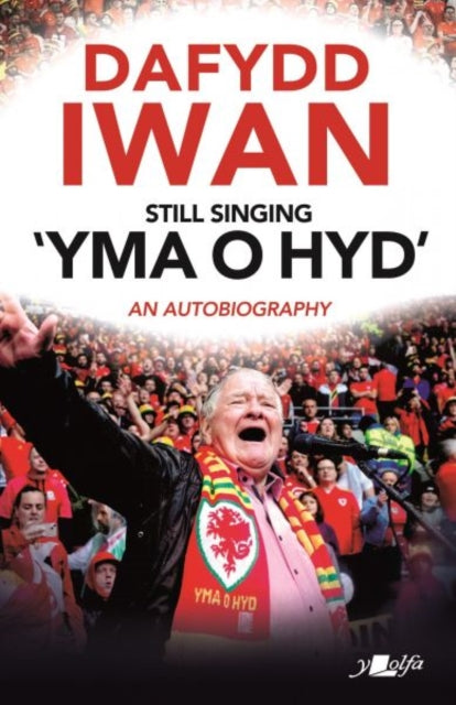 Book cover of: Still Singing 'Yma o Hyd': An Autobiography. By: Dafydd Iwan