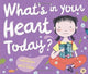 Book cover of: What's in Your Heart Today?. By: Louise Bladen