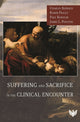 Book cover of: Suffering and Sacrifice in the Clinical Encounter. By: Charles Ashbach