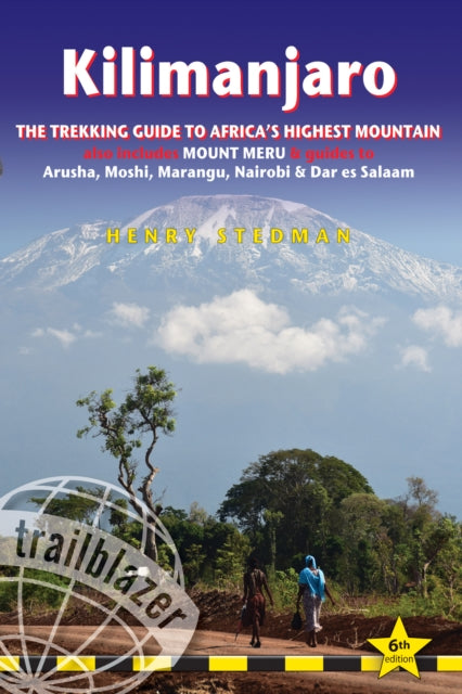 Book cover of: Kilimanjaro Trailblazer Trekking Guide 6e. By: Henry Stedman