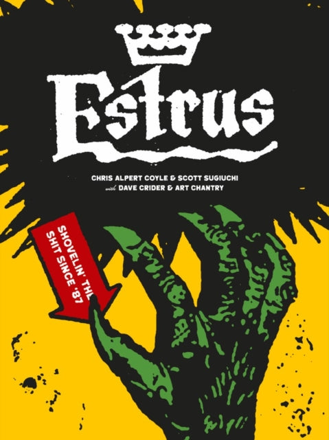 Book cover of: Estrus: Shovelin' the Shit Since '87. By: Chris Alpert Coyle