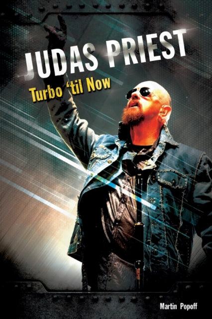 Book cover of: Judas Priest: Turbo 'til Now. By: Martin Popoff
