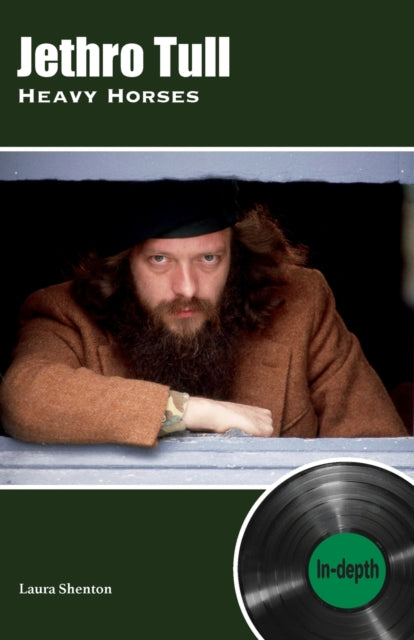 Book cover of: Jethro Tull Heavy Horses: In-depth. By: Laura Shenton