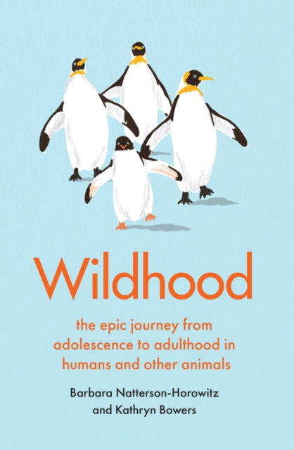 Book cover of: Wildhood. By: Barbara Natterson-Horowitz