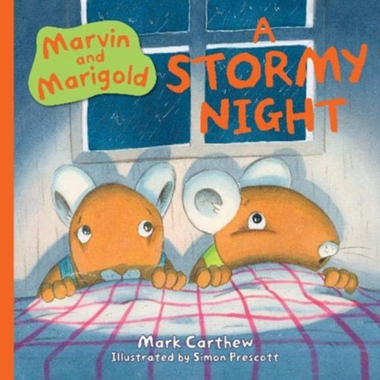 Book cover of: Marvin and Marigold: A Stormy Night. By: Mark Carthew