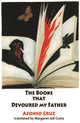 Book cover of: Books that Devoured my Father. By: Afonso Cruz