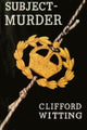 Book cover of: Subject: Murder. By: Clifford Witting