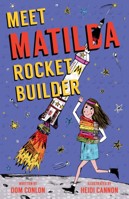 Book cover of: Meet Matilda Rocket Builder. By: Conlon