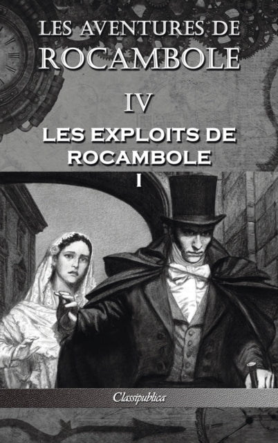 Book cover of: Les aventures de Rocambole IV. By: Ponson du Terrail