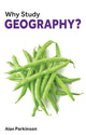 Book cover of: Why Study Geography?. By: PARKINSON