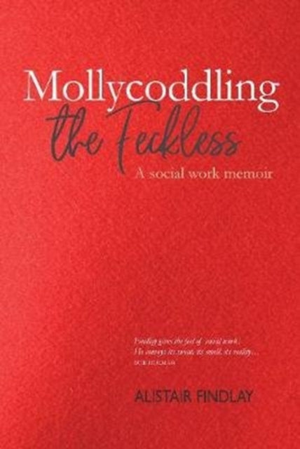 Book cover of: Mollycoddling the Feckless