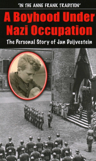 Book cover of: Boyhood Under Nazi Occupation. By: Jan Duijvestein