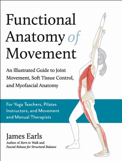Book cover of: Functional Anatomy of Movement. By: James Earls