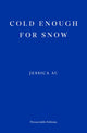Cold Enough for Snow 9781913097769 Jessica Au
