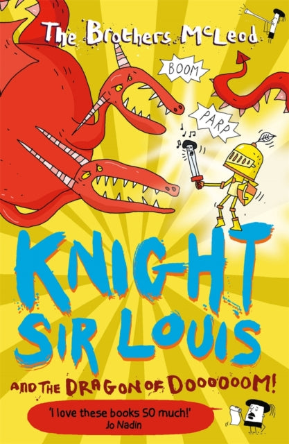 Book cover of: Knight Sir Louis and the Dragon of Doooooom!. By: The Brothers McLeod