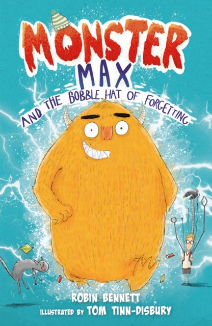 Book cover of: Monster Max and the Bobble Hat of Forgetting. By: BENNETT, ROBIN
