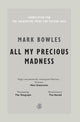 Book cover of: All My Precious Madness