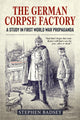 Book cover of: The German Corpse Factory. By: Stephen Badsey