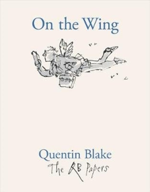 Book cover of: On the Wing. By: Quentin Blake