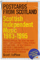 Postcards from Scotland, Scottish Independent Music 1983-1995 9781913172473 Steve Cropper
