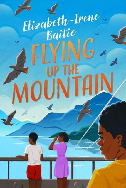 Book cover of: Flying Up the Mountain. By: Elizabeth-Irene Baitie
