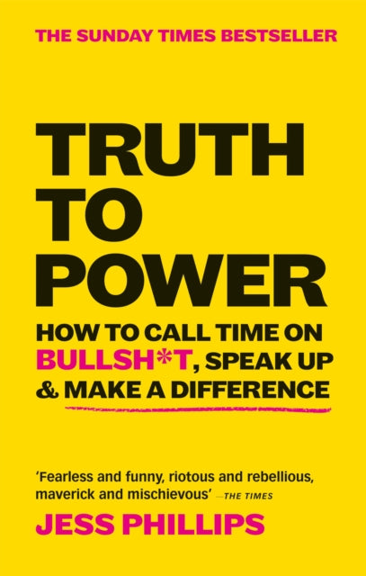 Book cover of: Truth to Power. By: Jess Phillips