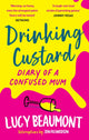 Book cover of: Drinking Custard. By: Lucy Beaumont