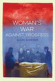 Book cover of: Woman's War against Progress. By: Allan Cameron